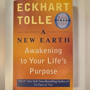 A New Earth Awakening to Your Life's Purpose by Eckhart Tolle